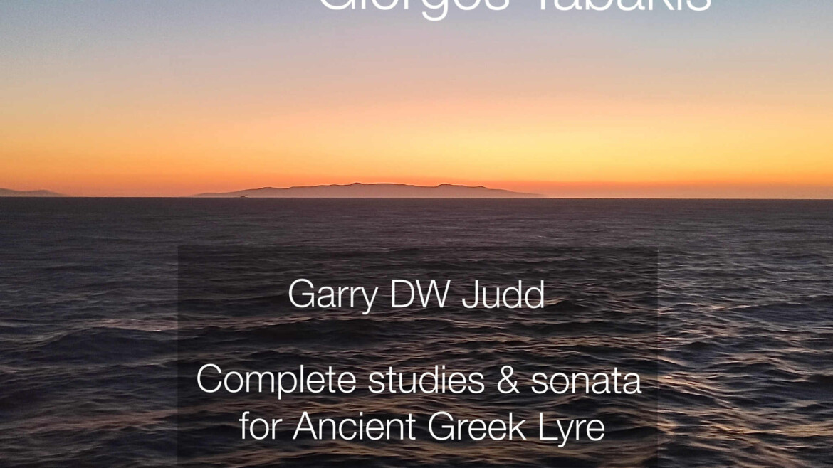 new cd ‘Towards the Sea’ complete Studies & Sonata for ancient greek Lyre by Garry DW Judd